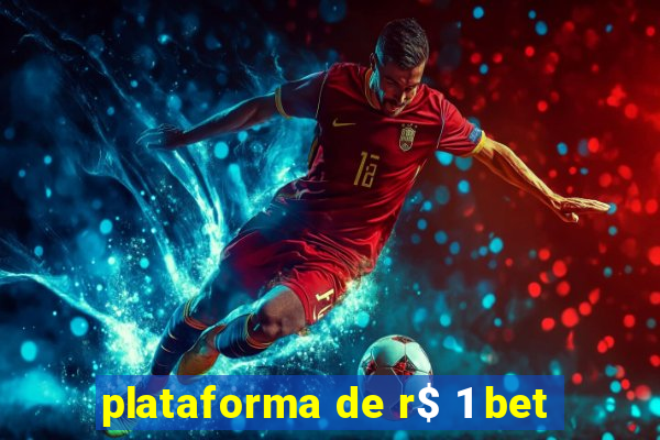 plataforma de r$ 1 bet